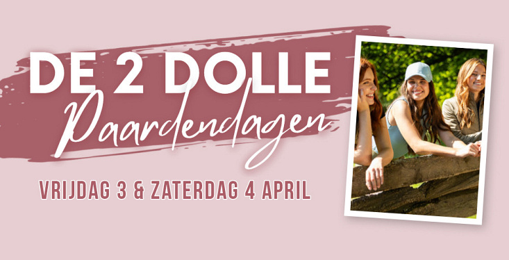 3 & 4 april: 2 Dolle Paardendagen 